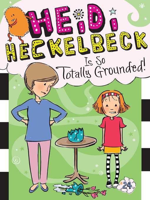 Title details for Heidi Heckelbeck Is So Totally Grounded! by Wanda Coven - Available